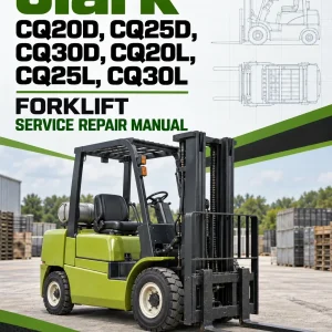 Clark CQ20D, CQ25D, CQ30D, CQ20L, CQ25L, CQ30L Forklift Service Repair Manual