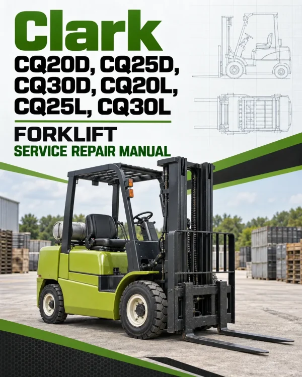 Clark CQ20D, CQ25D, CQ30D, CQ20L, CQ25L, CQ30L Forklift Service Repair Manual Clark CQ20D, CQ25D, CQ30D, CQ20L, CQ25L, CQ30L Forklift Service Repair Manual