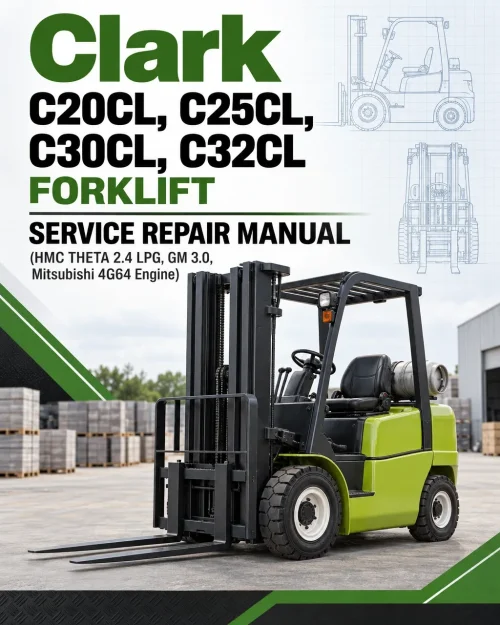 Clark C20CL, C25CL, C30CL, C32CL Forklift Service Repair Manual (HMC THETA 2.4 LPG, GM 3.0, Mitsubishi 4G64 Engine) Clark C20CL, C25CL, C30CL, C32CL Forklift Service Repair Manual (HMC THETA 2.4 LPG, GM 3.0, Mitsubishi 4G64 Engine)