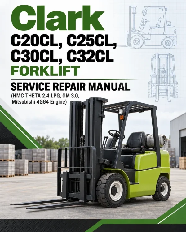 Clark C20CL, C25CL, C30CL, C32CL Forklift Service Repair Manual (HMC THETA 2.4 LPG, GM 3.0, Mitsubishi 4G64 Engine) Clark C20CL, C25CL, C30CL, C32CL Forklift Service Repair Manual (HMC THETA 2.4 LPG, GM 3.0, Mitsubishi 4G64 Engine)