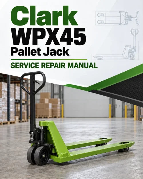 Clark WPX45 Pallet Jack Service Repair Manual Clark WPX45 Pallet Jack Service Repair Manual