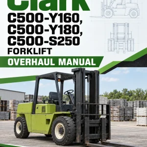 Clark C500-Y160, C500-Y180, C500-S250 Forklift Overhaul Manual Clark C500-Y160, C500-Y180, C500-S250 Forklift Overhaul Manual