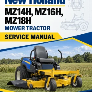 New Holland MZ14H, MZ16H, MZ18H Mower Tractor Service Manual