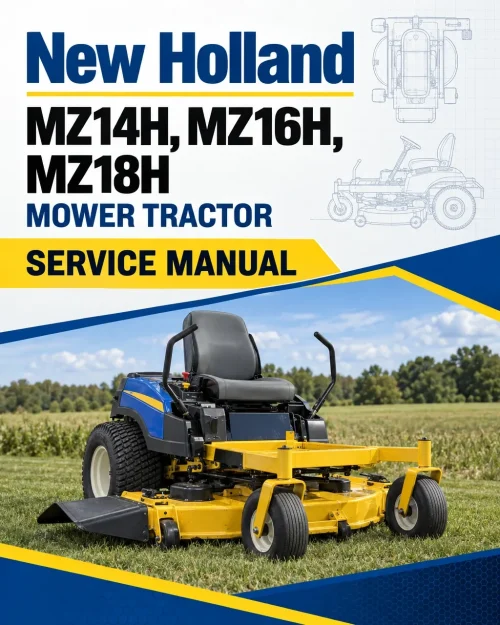 New Holland MZ14H, MZ16H, MZ18H Mower Tractor Service Manual New Holland MZ14H, MZ16H, MZ18H Mower Tractor Service Manual