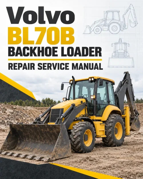 Volvo BL70B Backhoe Loader Repair Service Manual Volvo BL70B Backhoe Loader Repair Service Manual