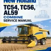 New Holland TC54, TC56, AL59 Combine Service Manual New Holland TC54, TC56, AL59 Combine Service Manual