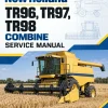 New Holland TR96, TR97, TR98 Combine Service Manual New Holland TR96, TR97, TR98 Combine Service Manual