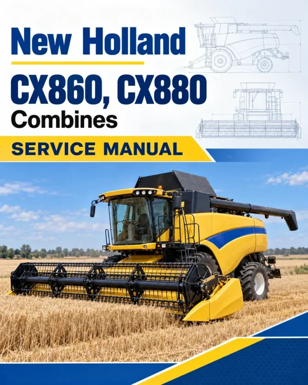 New Holland CX860, CX880 Combines Service Manual New Holland CX860, CX880 Combines Service Manual