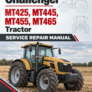 Challenger MT425, MT445, MT455, MT465 Tractor Service Manual Challenger MT425, MT445, MT455, MT465 Tractor Service Manual