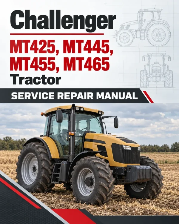 Challenger MT425, MT445, MT455, MT465 Tractor Service Manual Challenger MT425, MT445, MT455, MT465 Tractor Service Manual