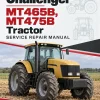 Challenger MT465B, MT475B Tractor Service Manual Challenger MT465B, MT475B Tractor Service Manual