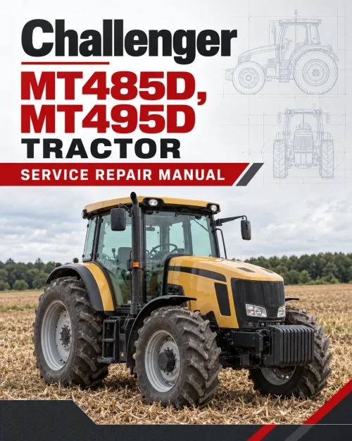 Challenger MT485D, MT495D Tractor Service Manual Challenger MT485D, MT495D Tractor Service Manual