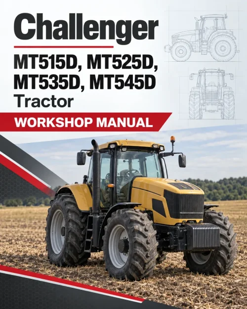 Challenger MT515D, MT525D, MT535D, MT545D Tractor Workshop Manual Challenger MT515D, MT525D, MT535D, MT545D Tractor Workshop Manual