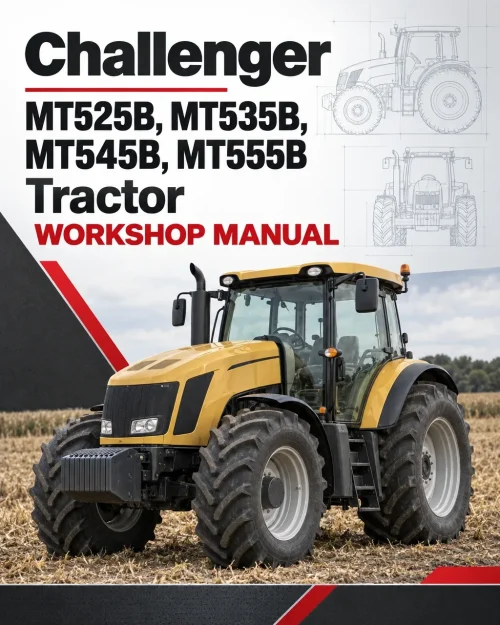 Challenger MT525B, MT535B, MT545B, MT555B Tractor Workshop Manual Challenger MT525B, MT535B, MT545B, MT555B Tractor Workshop Manual