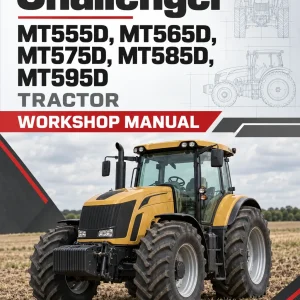 Challenger MT555D, MT565D, MT575D, MT585D, MT595D Tractor Workshop Manual Challenger MT555D, MT565D, MT575D, MT585D, MT595D Tractor Workshop Manual