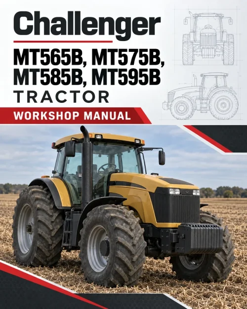 Challenger MT565B, MT575B, MT585B, MT595B Tractor Workshop Manual Challenger MT565B, MT575B, MT585B, MT595B Tractor Workshop Manual