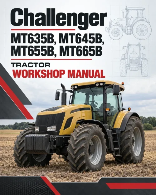 Challenger MT635B, MT645B, MT655B, MT665B Tractor Workshop Manual Challenger MT635B, MT645B, MT655B, MT665B Tractor Workshop Manual