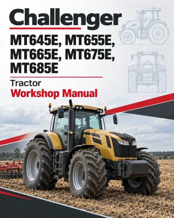 Challenger MT645E, MT655E, MT665E, MT675E, MT685E Tractor Workshop Manual