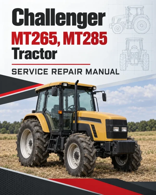 Challenger MT265, MT285 Tractor Service Manual Challenger MT265, MT285 Tractor Service Manual
