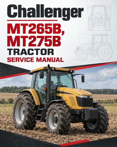 Challenger MT265B, MT275B Tractor Service Manual Challenger MT265B, MT275B Tractor Service Manual