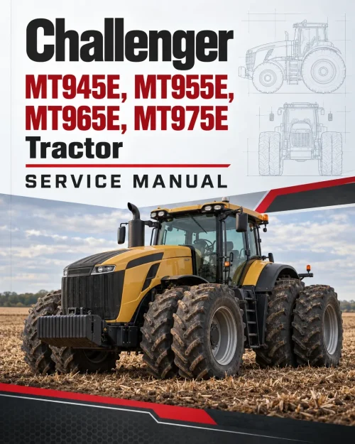 Challenger MT945E, MT955E, MT965E, MT975E Tractor Service Manual Challenger MT945E, MT955E, MT965E, MT975E Tractor Service Manual