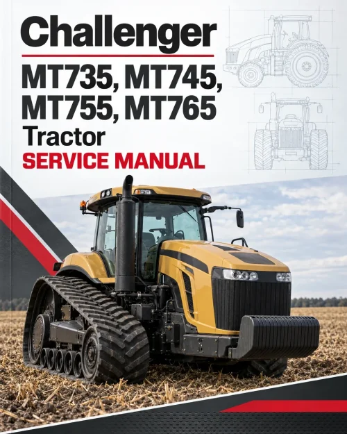 Challenger MT735, MT745, MT755, MT765 Tractor Service Manual Challenger MT735, MT745, MT755, MT765 Tractor Service Manual