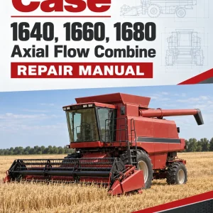 Case 1640, 1660, 1680 Axial Flow Combine Repair Manual