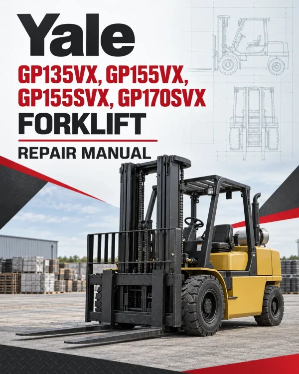Yale GP135VX, GP155VX, GP155SVX, GP170SVX Forklift H878 Series Repair Manual