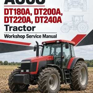 AGCO DT180A, DT200A, DT220A, DT240A Tractor Workshop Service Manual AGCO DT180A, DT200A, DT220A, DT240A Tractor Workshop Service Manual