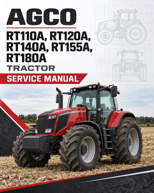 AGCO RT110A, RT120A, RT140A, RT155A, RT180A Tractor Service Manual AGCO RT110A, RT120A, RT140A, RT155A, RT180A Tractor Service Manual