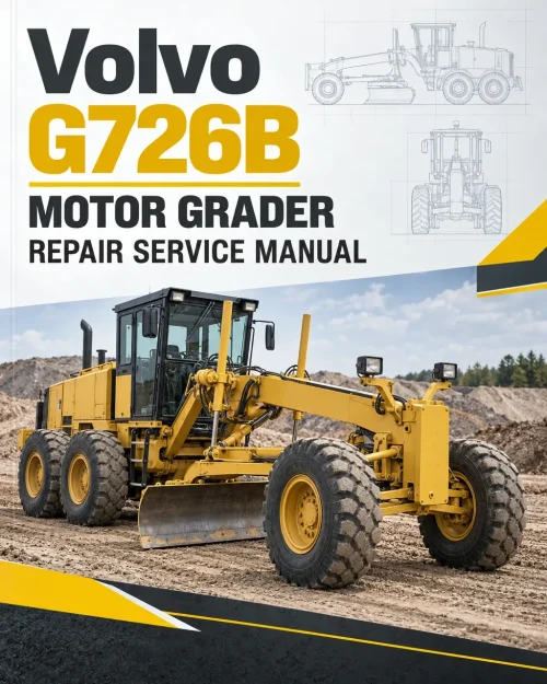 Volvo G726B Motor Grader Repair Service Manual Volvo G726B Motor Grader Repair Service Manual