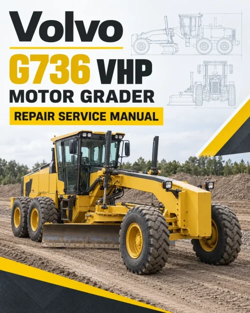 Volvo G736 VHP Motor Grader Repair Service Manual Volvo G736 VHP Motor Grader Repair Service Manual