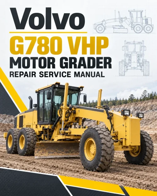 Volvo G780 VHP Motor Grader Repair Service Manual