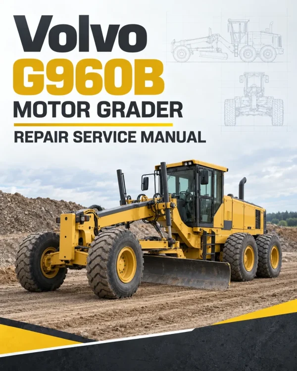 Volvo G960B Motor Grader Repair Service Manual Volvo G960B Motor Grader Repair Service Manual