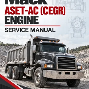 Mack ASET-AC (CEGR) Engine Service Manual Mack ASET-AC (CEGR) Engine Service Manual