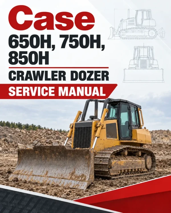 Case 650H, 750H, 850H Crawler Dozer Service Manual Case 650H, 750H, 850H Crawler Dozer Service Manual