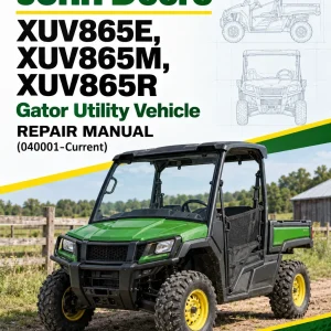 John Deere XUV865E, XUV865M, XUV865R Gator Utility Vehicle Repair Manual (040001-Current)