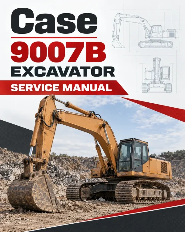 Case 9007B Excavator Service Manual