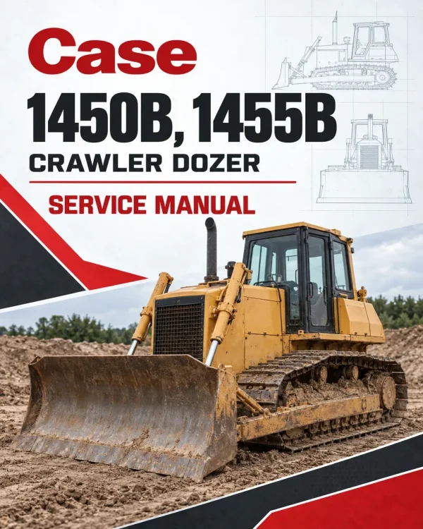 Case 1450B, 1455B Crawler Dozer Service Manual