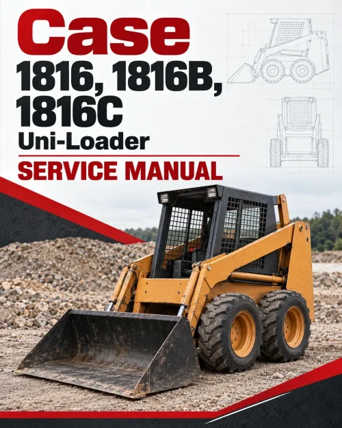 Case 1816, 1816B, 1816C Uni-Loader Service Manual Case 1816, 1816B, 1816C Uni-Loader Service Manual