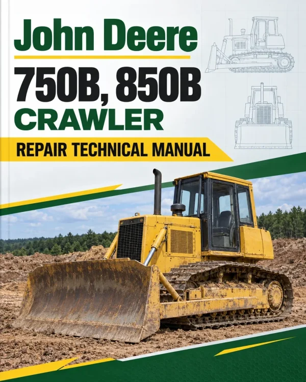 John Deere 750B, 850B Crawler Repair Technical Manual (TM1476)