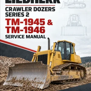 Liebherr Crawler Dozers Series 2 Service Manual TM-1945 & TM-1946 Liebherr Crawler Dozers Series 2 Service Manual TM-1945 & TM-1946
