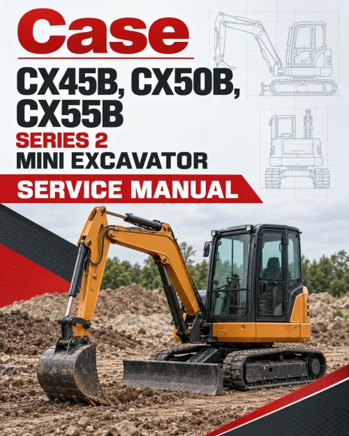 Case CX45B, CX50B, CX55B Series 2 Mini Excavator Service Manual Case CX45B, CX50B, CX55B Series 2 Mini Excavator Service Manual