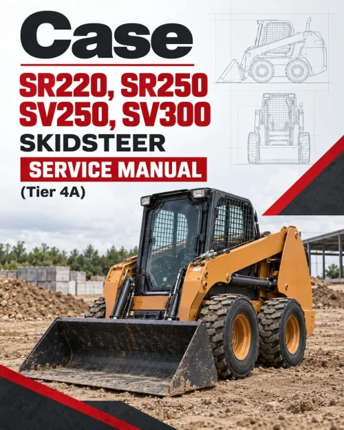 Case SR220, SR250, SV250, SV300 SkidSteer Service Manual (Tier 4A)