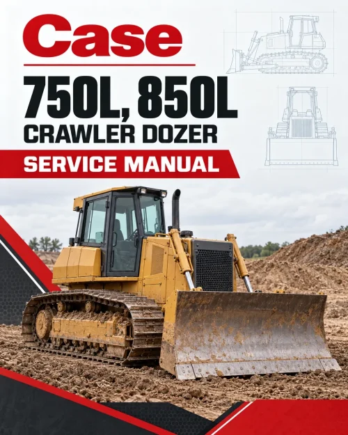 Case 750L, 850L Crawler Dozer Service Manual Case 750L, 850L Crawler Dozer Service Manual