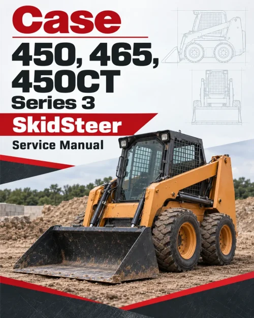 Case 450, 465, 450CT Series 3 SkidSteer Service Manual