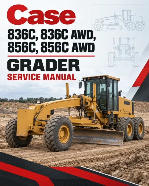 Case 836C, 836C AWD, 856C, 856C AWD Grader Service Manual Case 836C, 836C AWD, 856C, 856C AWD Grader Service Manual