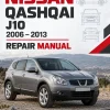 Nissan Qashqai First Generation J10 2006?2013 Repair Manual Nissan Qashqai First Generation J10 2006?2013 Repair Manual