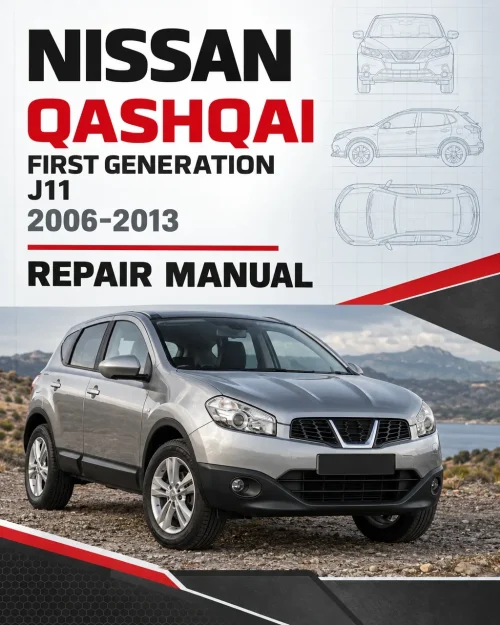 Nissan Qashqai First Generation J11 2006?2013 Repair Manual