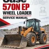 Case 570N EP Wheel Loader Service Manual Case 570N EP Wheel Loader Service Manual